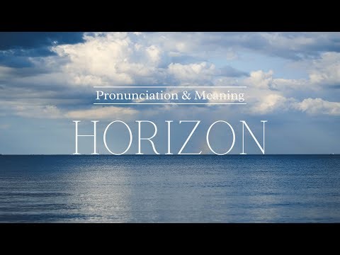 How to Pronounce: Horizon | British Pronunciation & Meaning