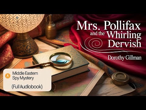 Mrs. Pollifax and the Whirling Dervish | Dorothy Gilman Mystery | Free Audiobook – Join Us | Book 9