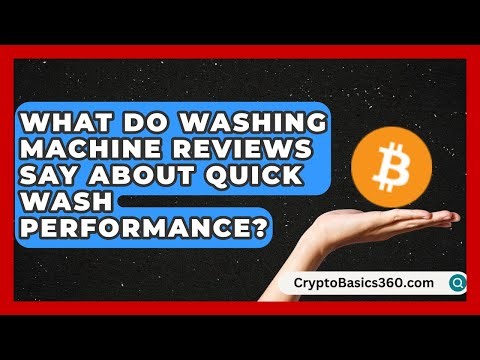What Do Washing Machine Reviews Say About Quick Wash Performance? | Home Appliance Report