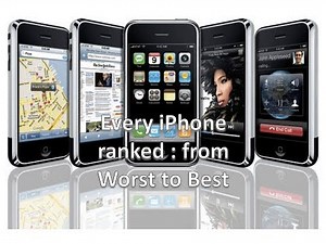 Every iPhone ranked : from Worst to Best