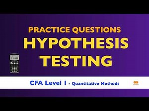CFA Level 1 QUESTIONS and ANSWERS — Hypothesis Testing — Quantitative Methods