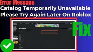 How To Fix "Catalog Temporarily Unavailable Please Try Again Later" On Roblox