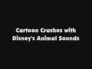 Cartoon Crashes with Disney's Animal Sounds