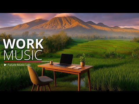 Work Music | Deep Focus & Relaxing Ambient Sounds for Productivity and Calm Energy