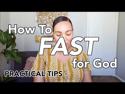 FASTING: WHY & HOW TO FAST FOR GOD | Practical Tips for Christians