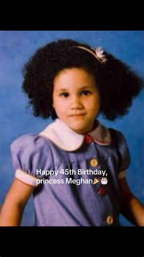Meghan Markle 45th Birthday: Happy 45th Birthday, Princess Meghan