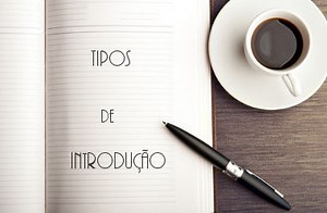 Tipos de introdução no texto dissertativo-argumentativo - Mundo Educação