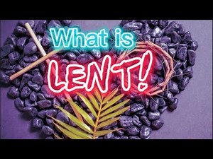 What is Lent! A Short Catechism & Reflection on Lent! 3 Pillars such as Prayer, Fasting & Almsgiving