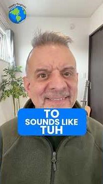 1011 - TO Sounds Like TUH - Speak Naturally In A Minute
