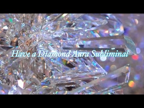 Have a Diamond Aura Subliminal (Please read description!)