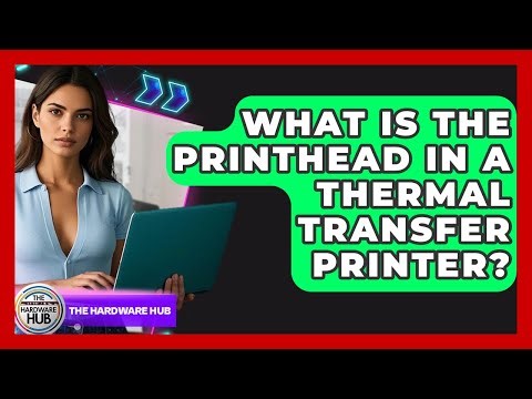 What Is The Printhead In A Thermal Transfer Printer? - The Hardware Hub
