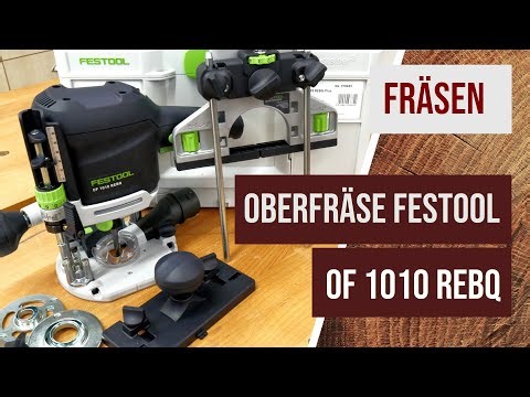 Oberfräse Festool OF 1010 REBQ - Funktionen Zubehör, vergleich mit Mafell LO55