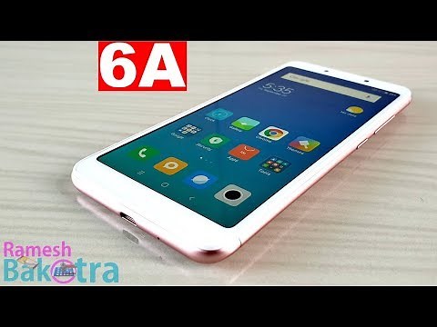 Xiaomi Redmi 6A Unboxing and Full Review