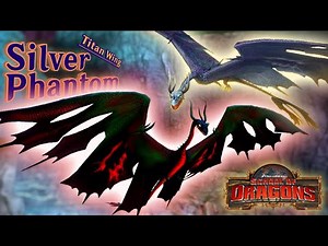 The Titan Wing Silver Phantom | School of Dragons