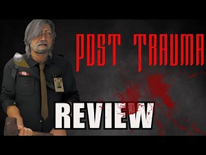 Post Trauma Review: Emotionally Damaged Survival Horror Game!?