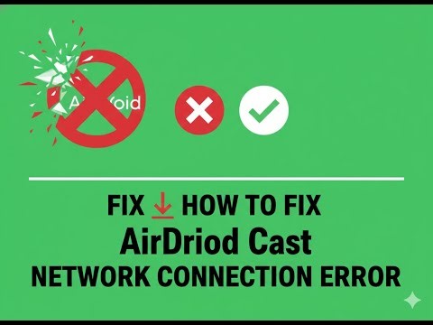 How to Fix AirDroid Cast Network Connection Error