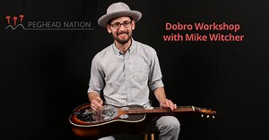 Dobro Workshop | Peghead Nation