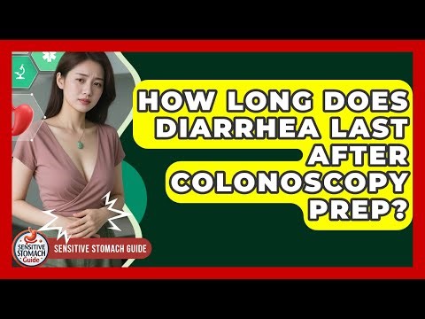 How Long Does Diarrhea Last After Colonoscopy Prep? - Sensitive Stomach Guide