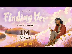 Finding Her (Female Version) - Lyrical Video | Tanishka Bahl | Kushagra | Bharath | UR Debut