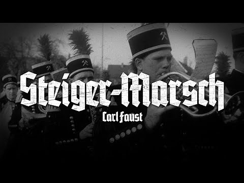 »Steiger-Marsch« (Carl Faust) • Deutsches Marschlied [+Liedtext]