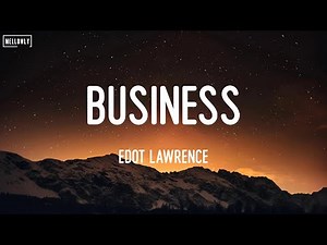 Edot Lawrence - Business (lyrics)