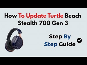 How To Update Turtle Beach Stealth 700 Gen 3