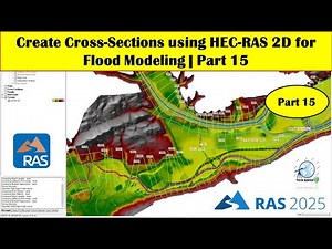 Create Cross-Sections using HEC-RAS 2D for Flood Modeling | Part 15