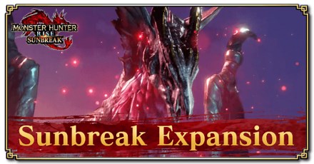 Sunbreak Guide - All Things About the MH Rise Expansion | Monster Hunter Rise｜Game8