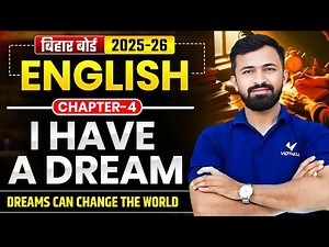 Bihar Board English Chapter 4 | I Have A Dream | Full Explanation With MCQ | Class 12 English