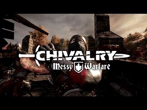 Chivalry : Messy Warfare!