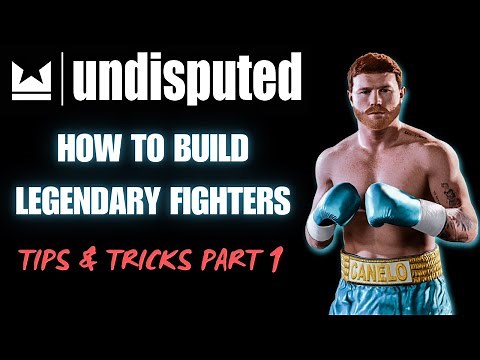 HOW TO BUILD LEGENDARY FIGHTERS IN UNDISPUTED ! | TIPS & TRICKS PART 1