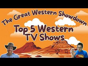 Top 5 Western TV Shows | Our Top 5 Picks (We Don't Agree)