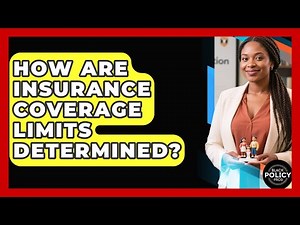 How Are Insurance Coverage Limits Determined? - Black Policy Pros