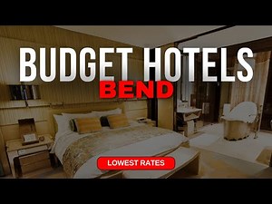 Best Budget Hotels in Bend | Top 10 Hotels in Bend