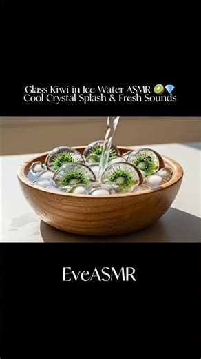 Glass Kiwi in Ice Water ASMR 🥝💎 Cool Crystal Splash & Fresh Sounds