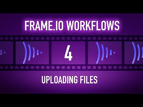 Frame.io Complete Training: Uploading Files