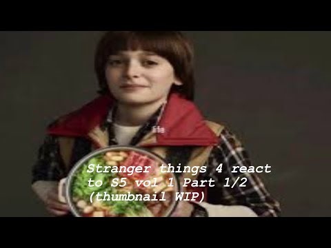 Stranger Things 4 ( the Party + El) React to S5 || part 1/2 || PUT IN 2X