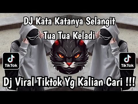 DJ KATA KATANYA SELANGIT TERSENYUM PENUH MISTERI • DJ TUA TUA KELADI VIRAL TIKTOK TERBARU 2026