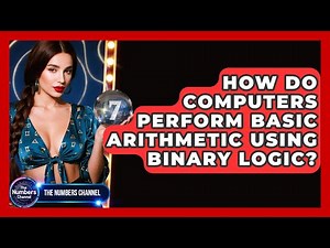How Do Computers Perform Basic Arithmetic Using Binary Logic? - The Numbers Channel