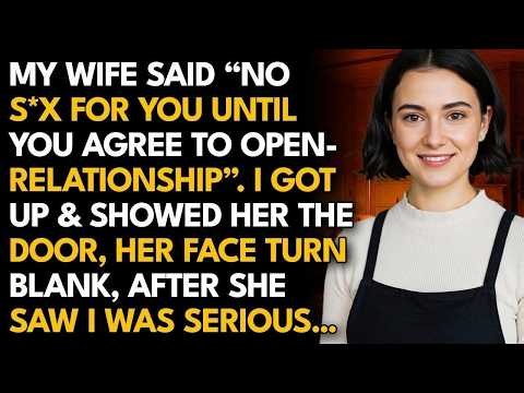 My Wife Demanded Open relationship, So I Kicked Her Out! Reddit Cheating Stories