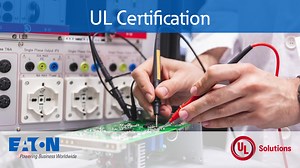 UL certification process explained | Eaton PSEC - Electrical distribution - Eaton videos