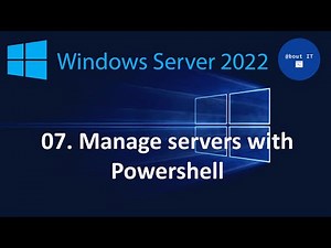 07. Manage servers with Powershell - Windows Server 2022 MegaSeries