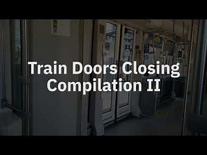 Train Doors Closing Compilation II (2021)
