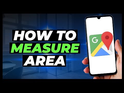 How To Measure Area In Google Maps - Full Guide