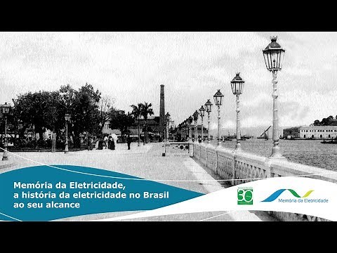 Memória da Eletricidade, a história da eletricidade no Brasil ao seu alcance