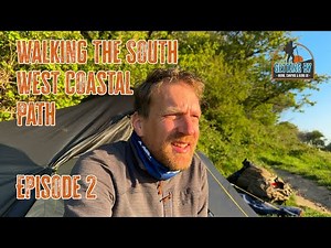 Walking the South West Coastal Path - Episode 2