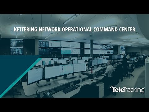 Kettering Health Network Operational Command Center | TeleTracking