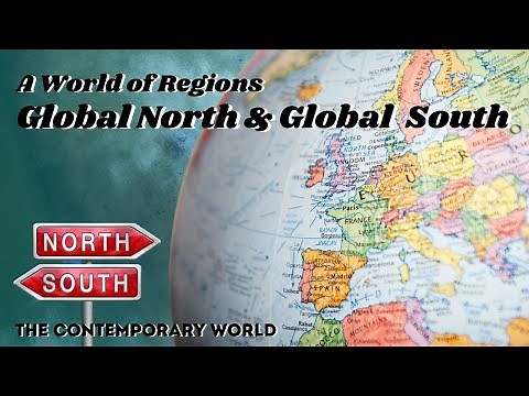 CHAPTER 4: GLOBAL NORTH AND GLOBAL SOUTH || The Contemporary World