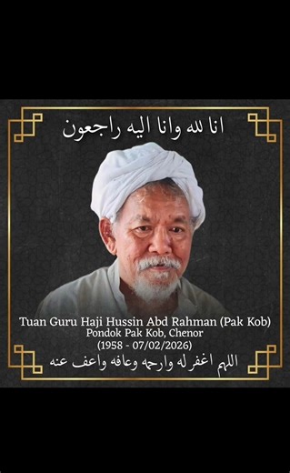 Tuan Guru Pak Kob Telah Meninggal Dunia Pada Pagi Tadi Pada 7 Februari 2026