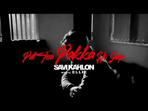 PUTT TERA PAKKA HO GEYA | Savi Kahlon | New Punjabi Songs 2023